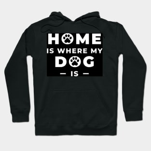 My dog My Home Hoodie